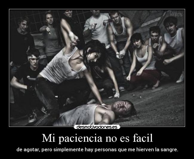 Mi paciencia no es facil - 