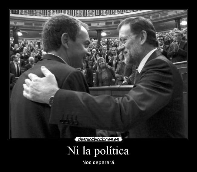 Ni la política - Nos separará.