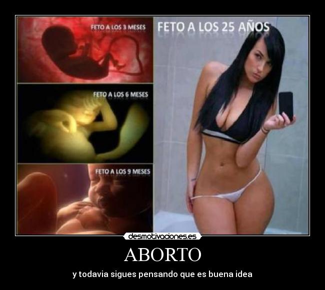 ABORTO - y todavia sigues pensando que es buena idea