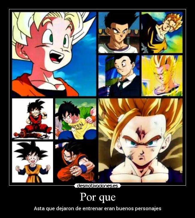 Por que - Asta que dejaron de entrenar eran buenos personajes