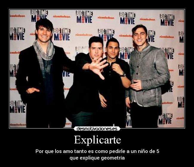 Explicarte - Por que los amo tanto es como pedirle a un niño de 5
que explique geometría