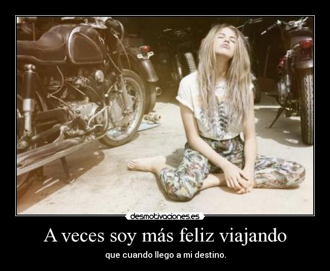 A veces soy más feliz viajando -