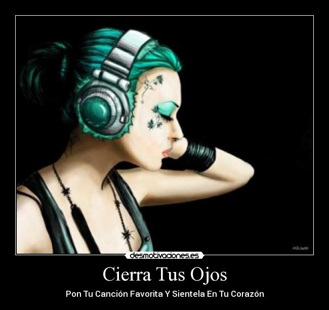 Cierra Tus Ojos - Pon Tu Canción Favorita Y Sientela En Tu Corazón