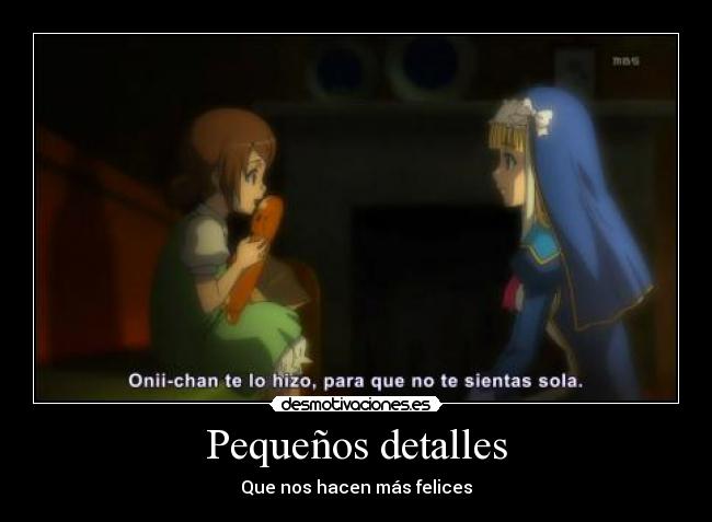 Pequeños detalles - Que nos hacen más felices