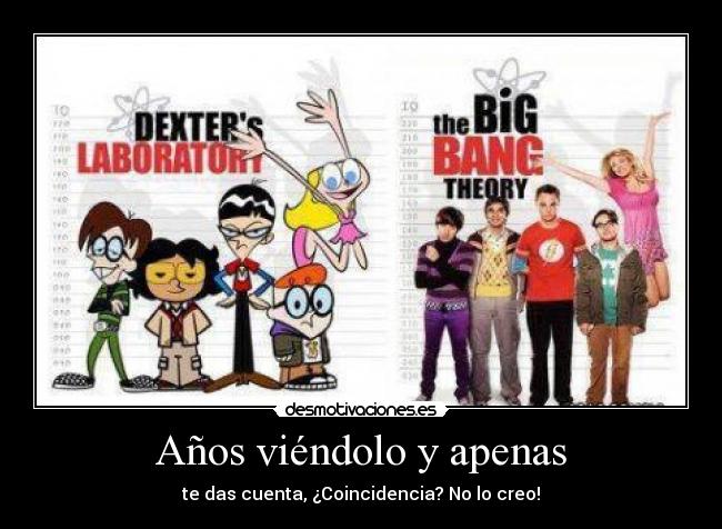 Años viéndolo y apenas - 