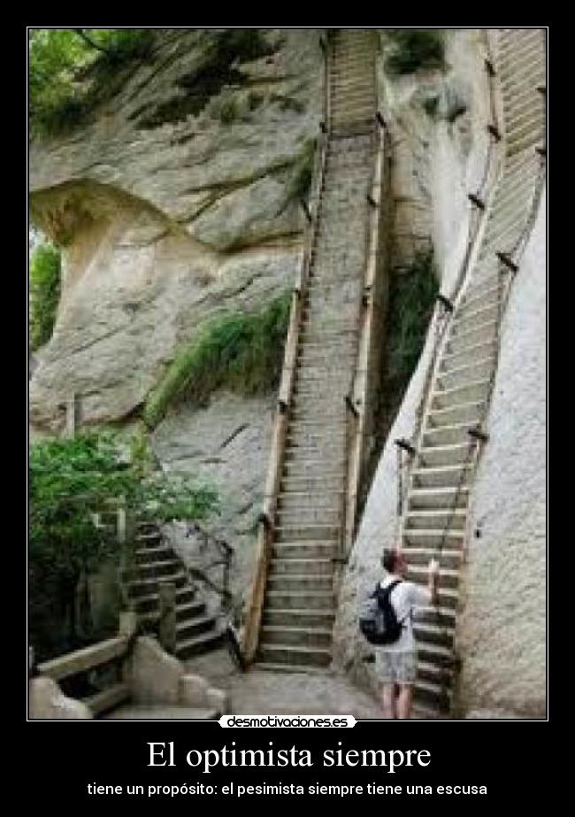 El optimista siempre - tiene un propósito: el pesimista siempre tiene una escusa