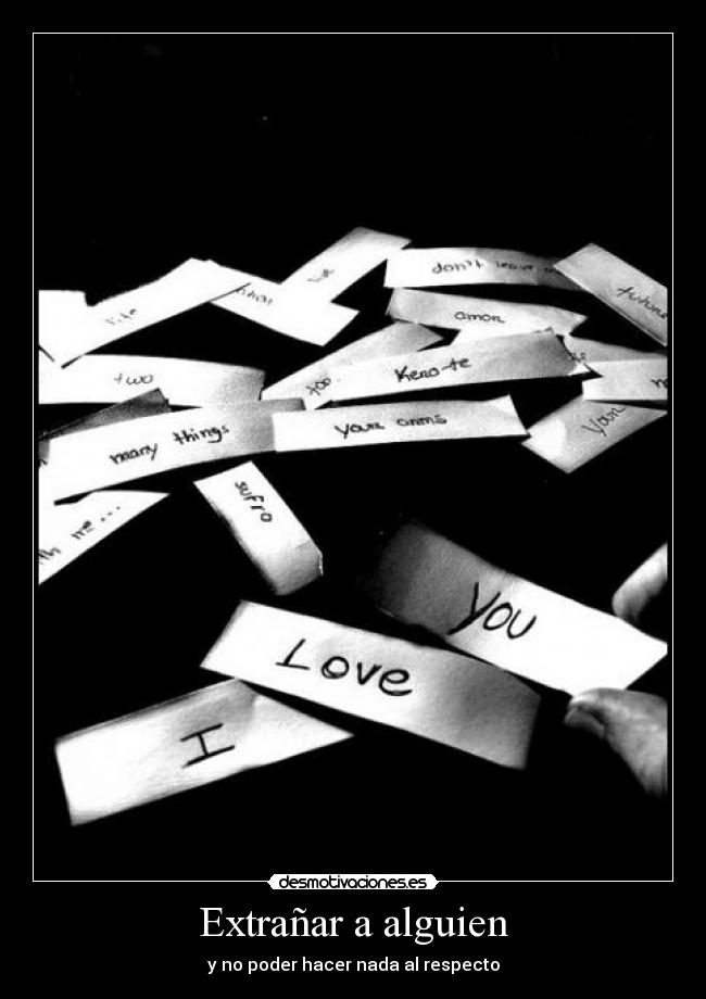 Extrañar a alguien - y no poder hacer nada al respecto