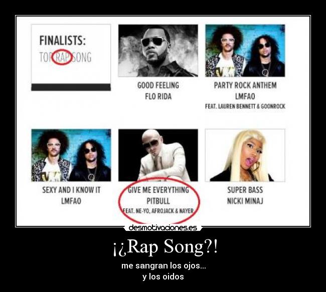 ¡¿Rap Song?! - me sangran los ojos...
y los oidos