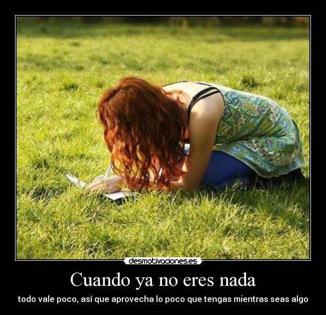 Cuando ya no eres nada - 