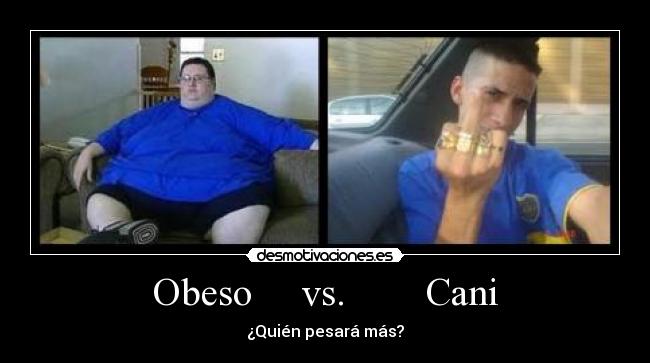 Obeso     vs.        Cani - 