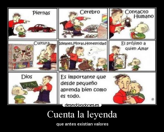 Cuenta la leyenda - que antes existían valores