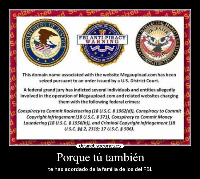 Porque tú también - te has acordado de la familia de los del FBI.