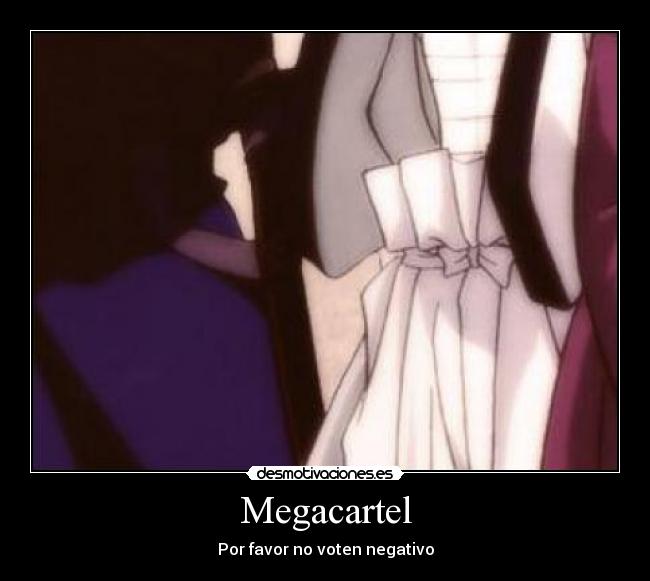 Megacartel - Por favor no voten negativo
