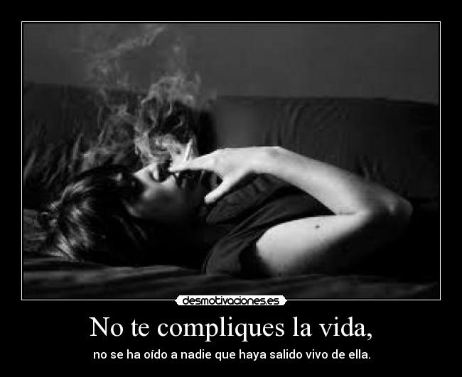 No te compliques la vida, - 