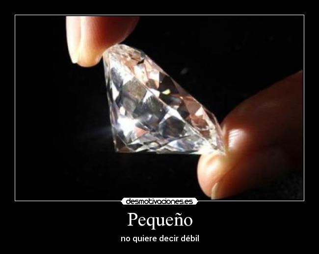 Pequeño - no quiere decir débil