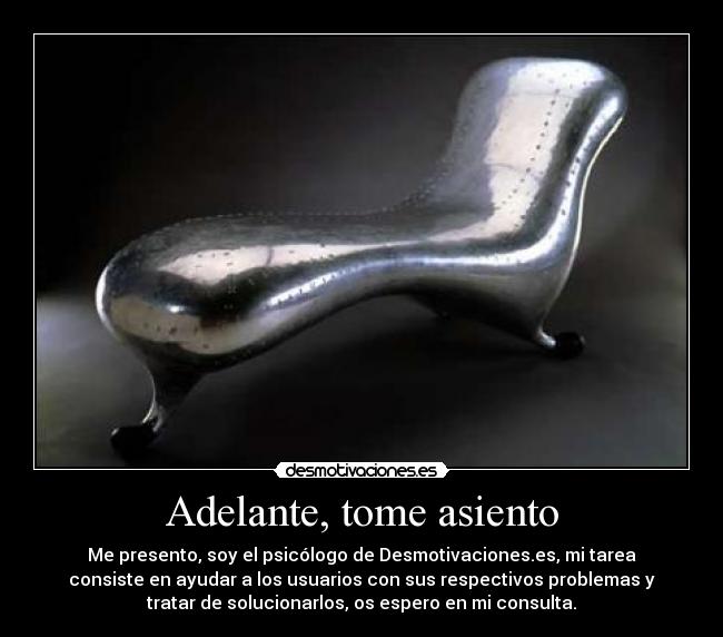 Adelante, tome asiento -