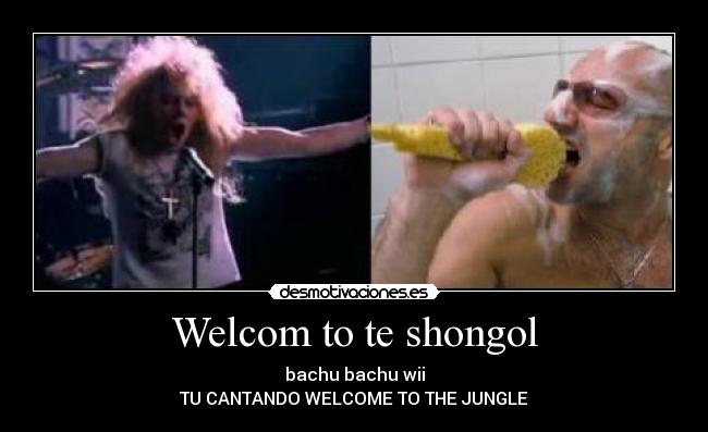 carteles cantar wlcome the jungle desmotivaciones