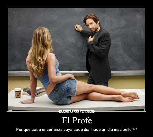 El Profe - Por que cada enseñanza suya cada dia, hace un día mas bello *-*