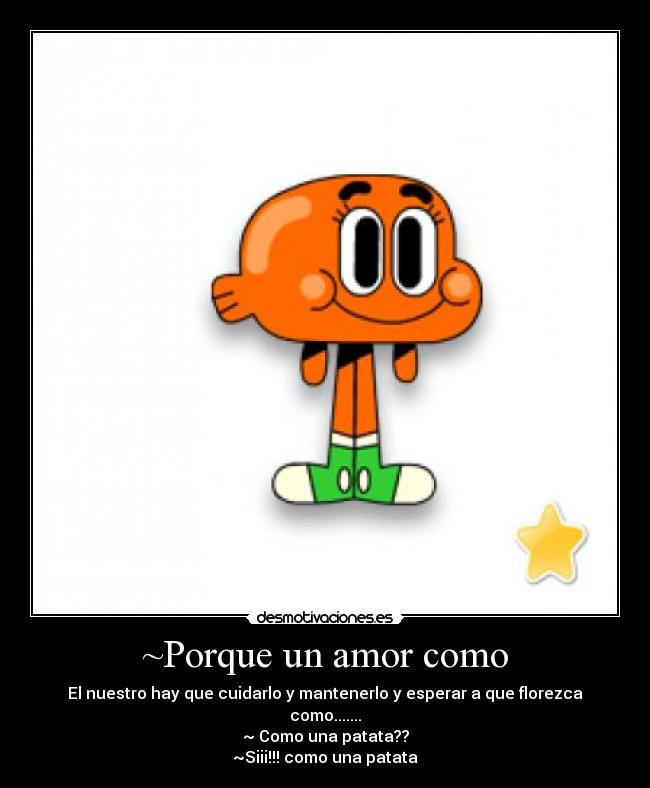 carteles amor frases darwin asombroso mundo gumball desmotivaciones