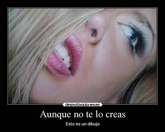 Aunque no te lo creas - Esto es un dibujo