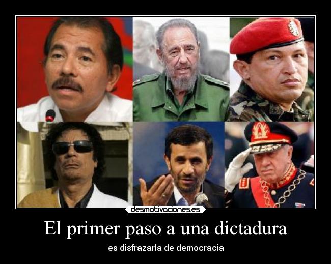 carteles disctadores daniel ortega chavez fidel castro pinpchet gadafi mahmoud ahmadinejad desmotivaciones