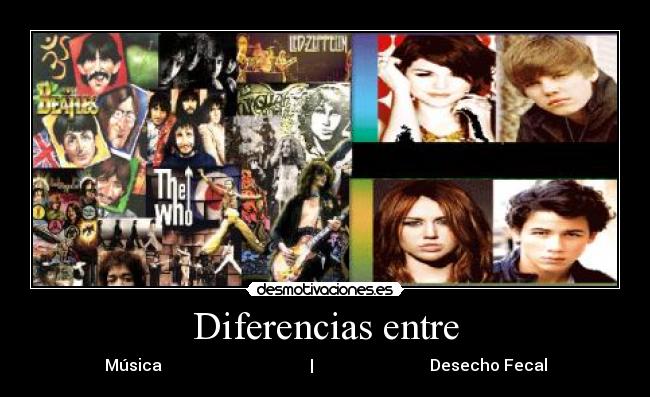 Diferencias entre - Música                                     |                             Desecho Fecal