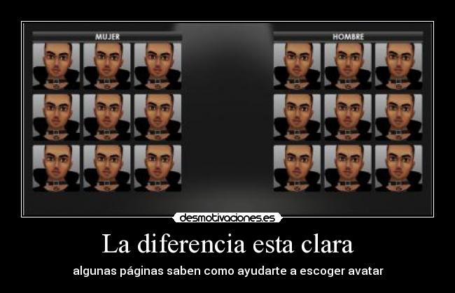 La diferencia esta clara - algunas páginas saben como ayudarte a escoger avatar