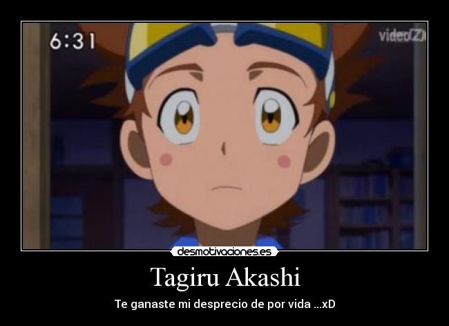 Tagiru Akashi - Te ganaste mi desprecio de por vida ...xD