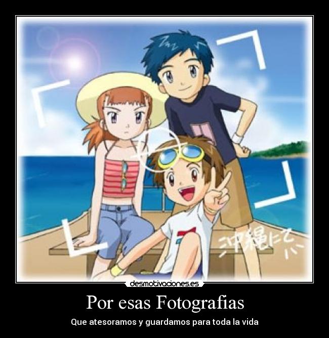 Por esas Fotografias - Que atesoramos y guardamos para toda la vida