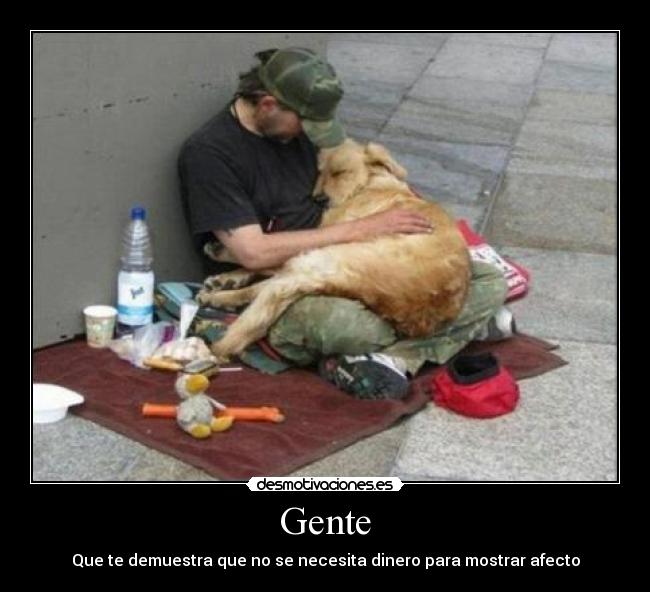 Gente - Que te demuestra que no se necesita dinero para mostrar afecto