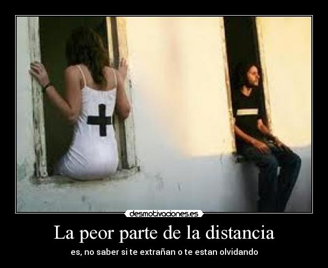 La peor parte de la distancia -