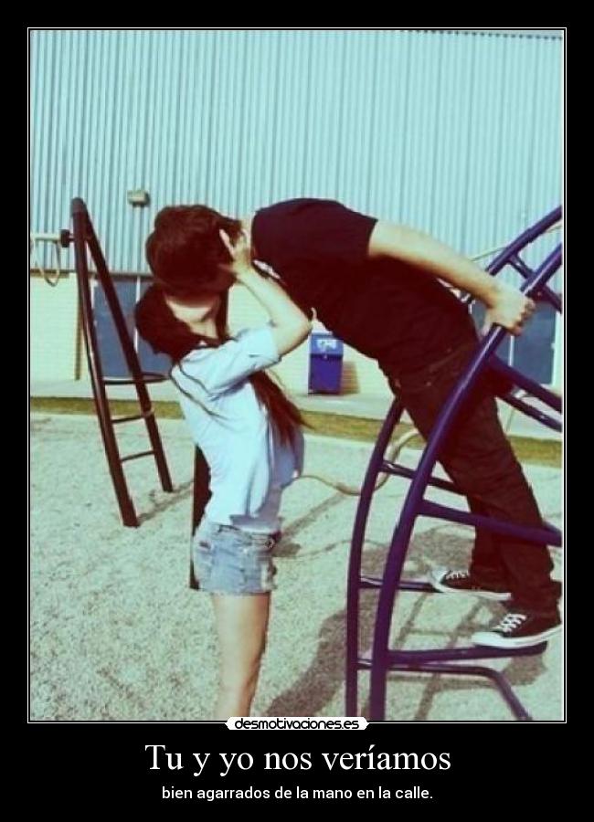 Tu y yo nos veríamos -