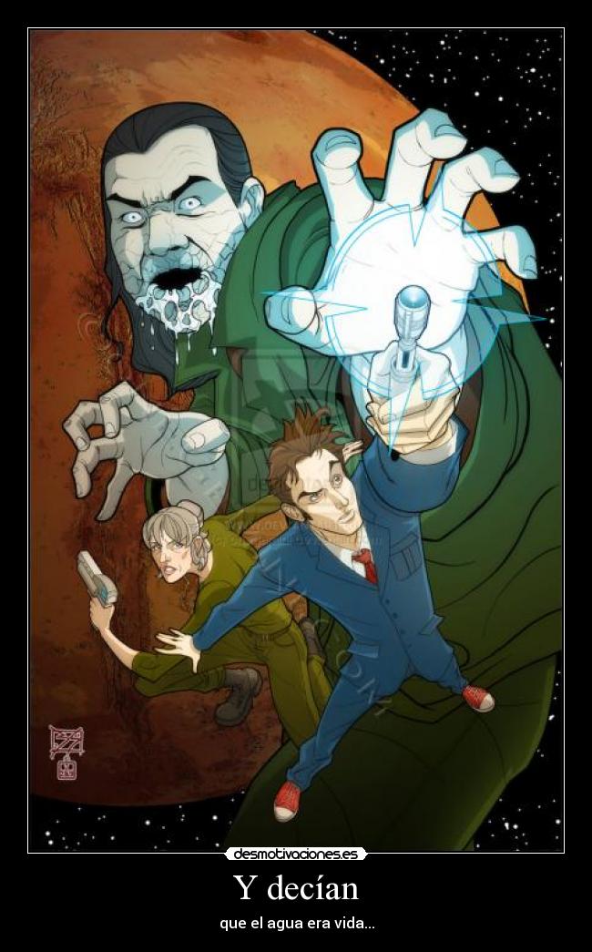 Y decían - que el agua era vida...