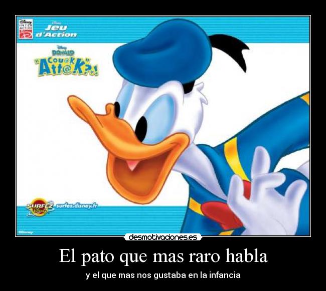 El pato que mas raro habla -