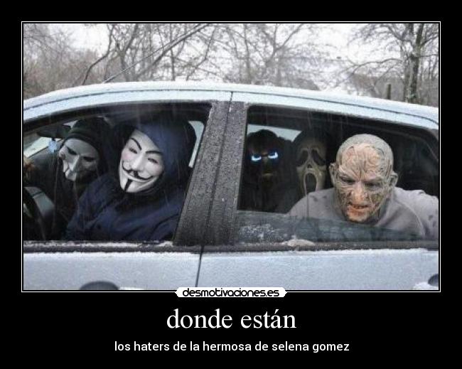 donde están - los haters de la hermosa de selena gomez