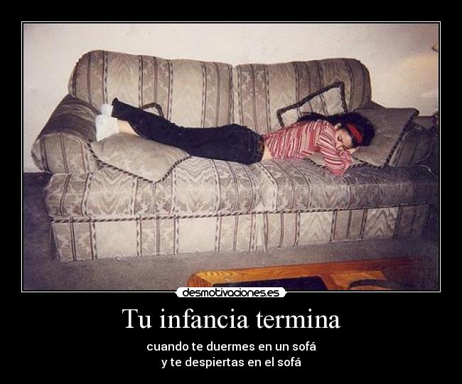 Tu infancia termina -