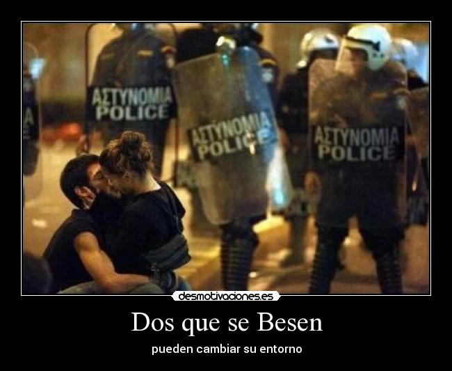 Dos que se Besen - pueden cambiar su entorno