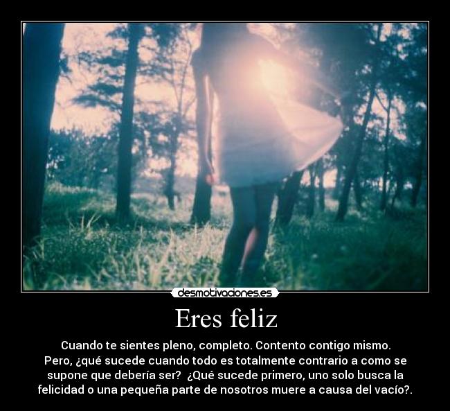 Eres feliz -