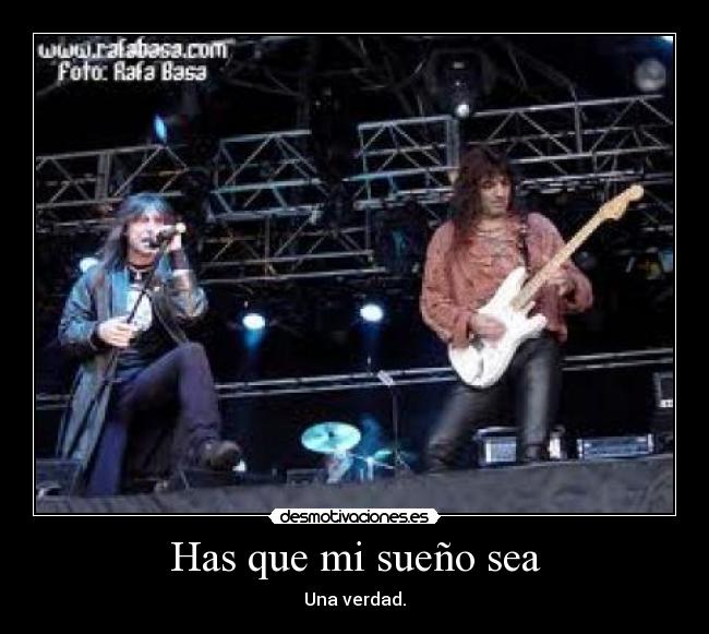 Has que mi sueño sea - Una verdad.