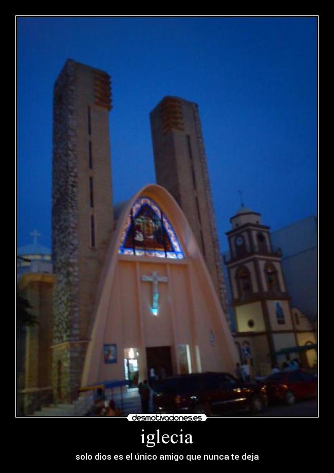 iglecia - solo dios es el único amigo que nunca te deja