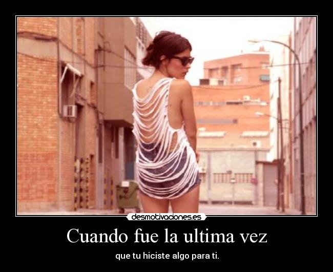 Cuando fue la ultima vez -