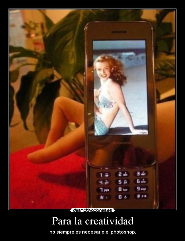Para la creatividad - no siempre es necesario el photoshop.