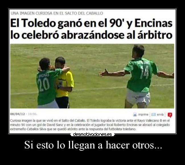 Si esto lo llegan a hacer otros... - 