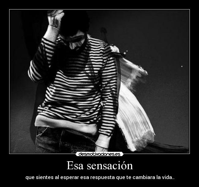 Esa sensación -