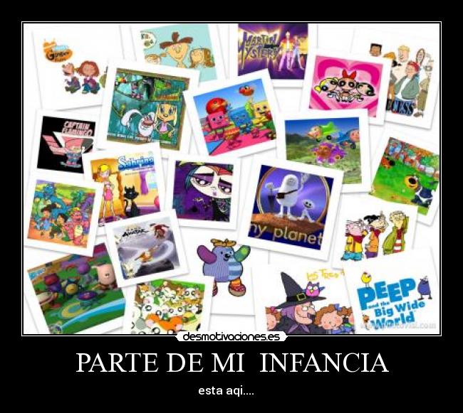 PARTE DE MI  INFANCIA - esta aqi....    