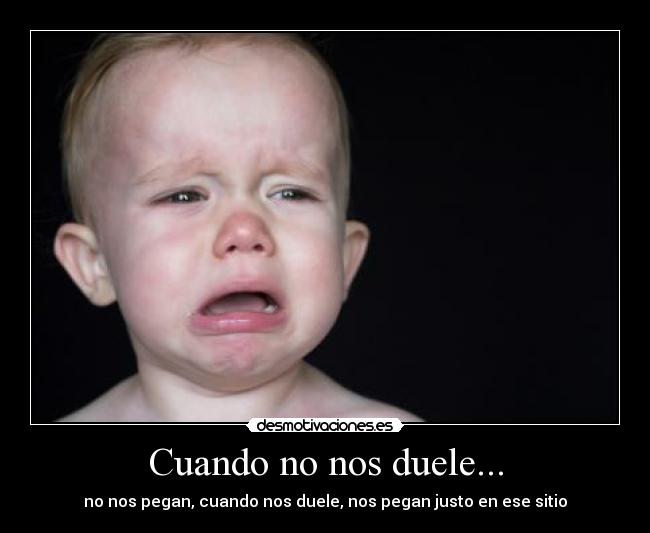 Cuando no nos duele... -
