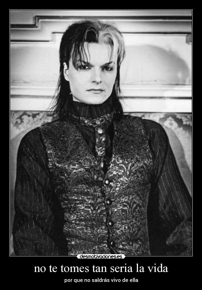no te tomes tan seria la vida - por que no saldrás vivo de ella