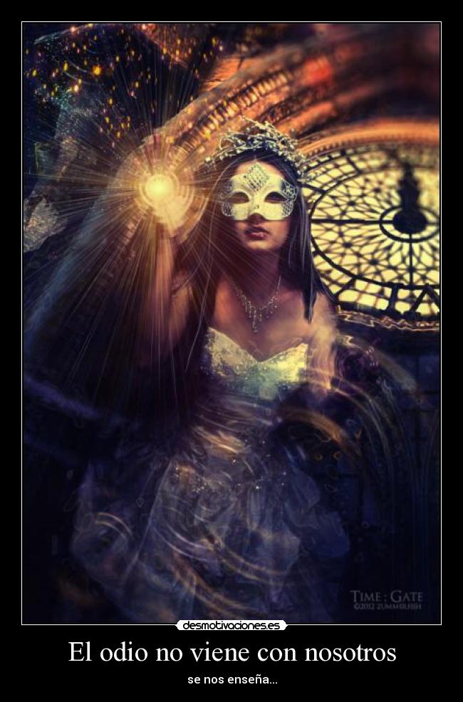 El odio no viene con nosotros - se nos enseña...