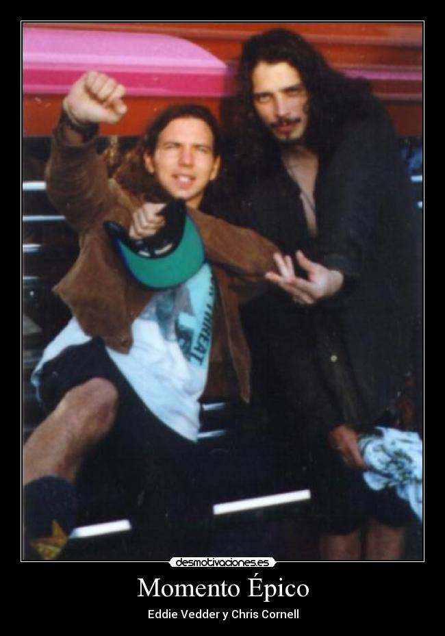 Momento Épico - Eddie Vedder y Chris Cornell