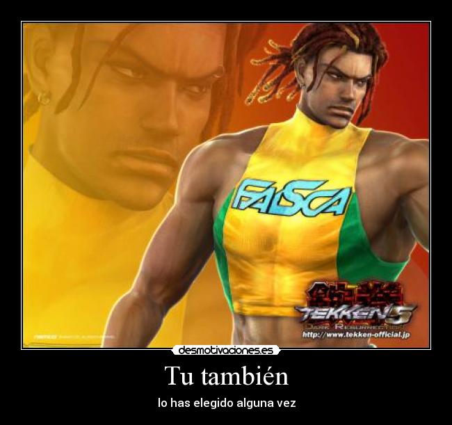 Tu también - lo has elegido alguna vez